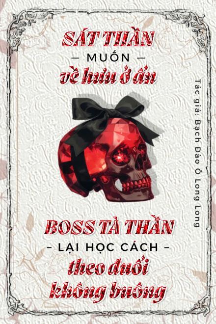 Sát Thần Muốn Về Hưu Ở Ẩn, Boss Tà Thần Lại Học Cách Theo Đuổi Không Buông