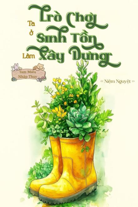 Ta Ở Trò Chơi Sinh Tồn Làm Xây Dựng