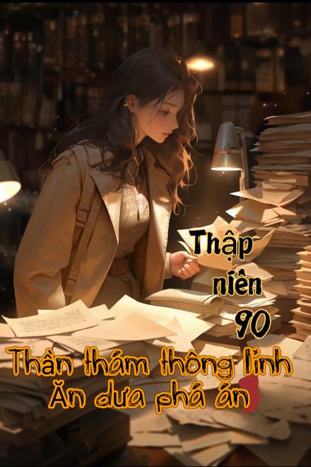Thập Niên 90: Thần Thám Thông Linh, Ăn Dưa Phá Án