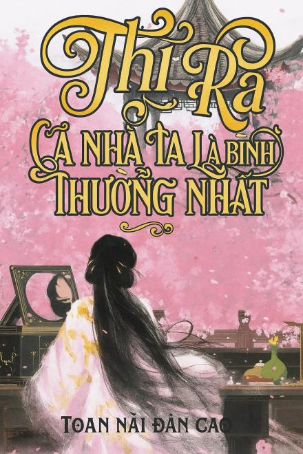 Thì Ra Cả Nhà Ta Là Bình Thường Nhất