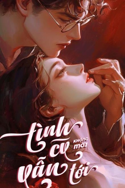 Tình Cũ Không Mời Vẫn Tới