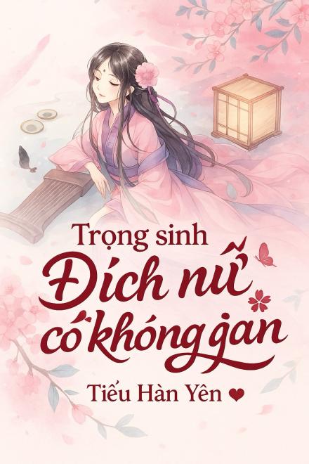Trọng Sinh Đích Nữ Có Không Gian