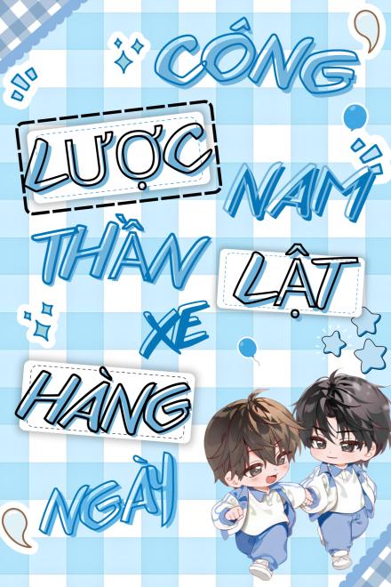 Công Lược Nam Thần Lật Xe Hàng Ngày