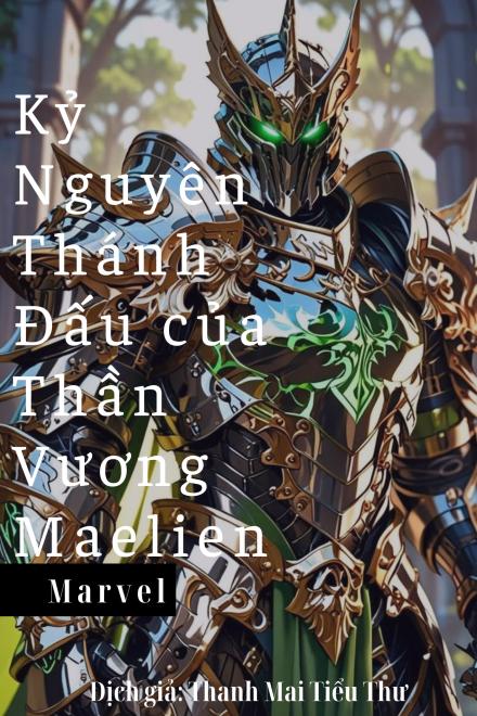 Marvel: Kỷ Nguyên Thánh Đấu Của Thần Vương Maelien