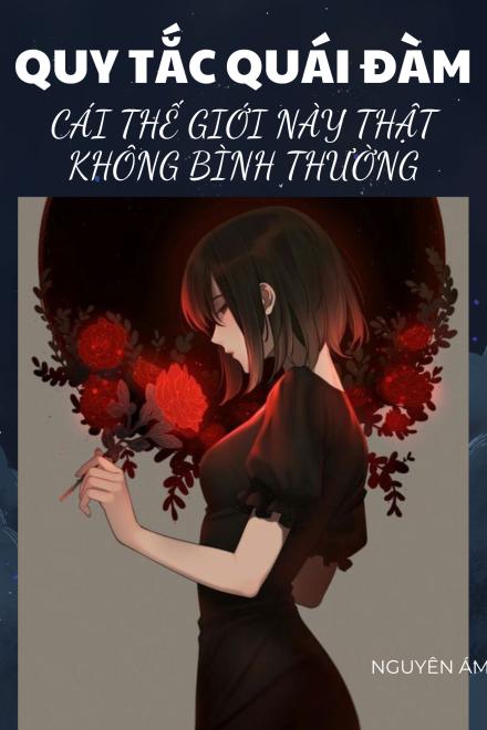 Quy Tắc Quái Đàm: Cái Thế Giới Này Thật Không Bình Thường
