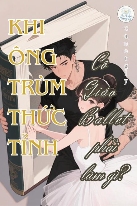 Khi Ông Trùm Thức Tỉnh, Cô Giáo Ballet Phải Làm Gì?