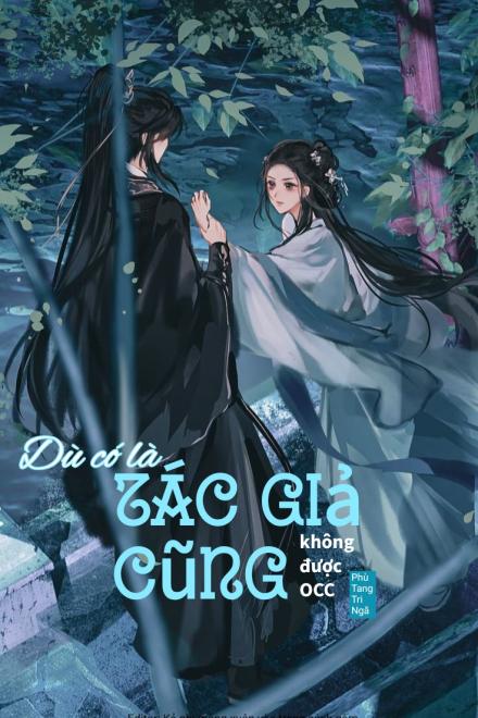 Dù Có Là Tác Giả Cũng Không Được OOC