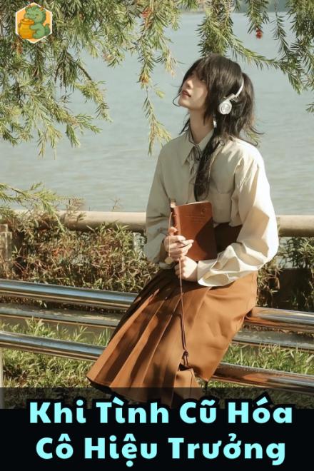 Khi Tình Cũ Hóa Cô Hiệu Trưởng