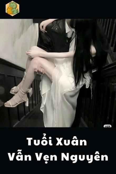 Tuổi Xuân Vẫn Vẹn Nguyên