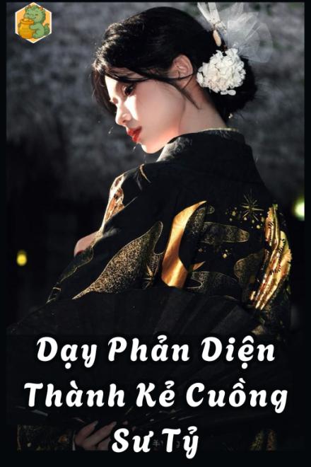 Dạy Phản Diện Thành Kẻ Cuồng Sư Tỷ