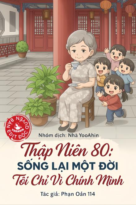 Thập Niên 80: Sống Lại Một Đời, Tôi Chỉ Vì Chính Mình