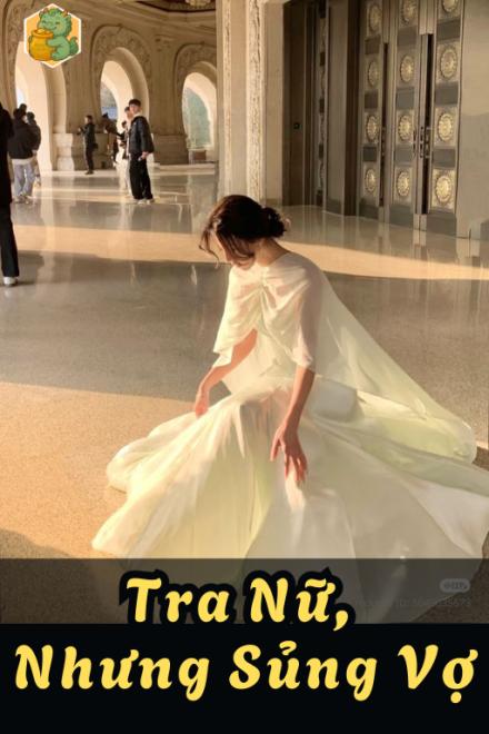 Tra Nữ, Nhưng Sủng Vợ