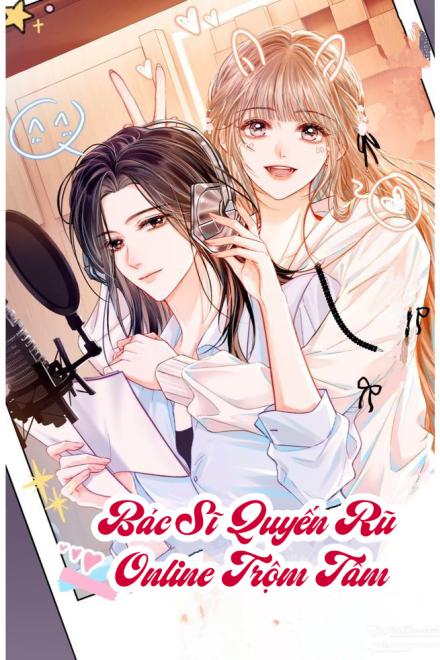 Bác Sĩ Quyến Rũ Online Trộm Tâm