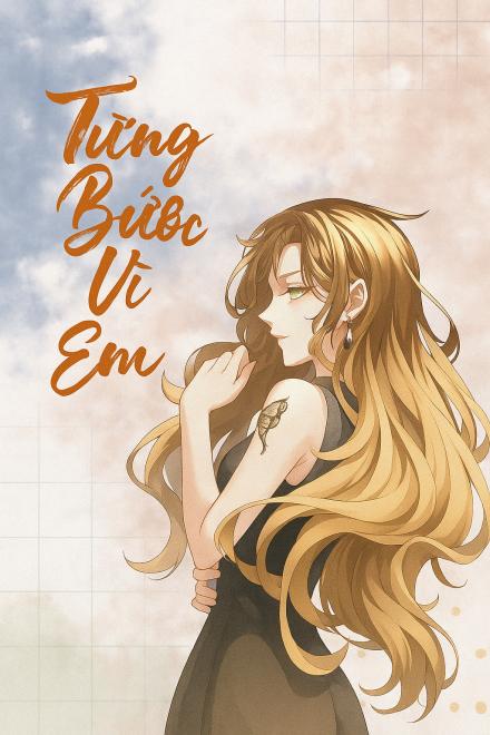 Từng Bước Vì Em