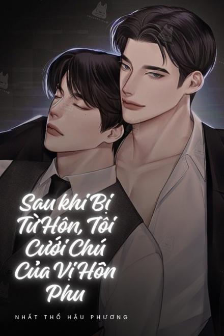 Sau Khi Bị Từ Hôn, Tôi Cưới Chú Của Vị Hôn Phu