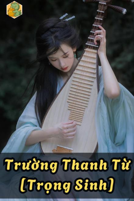 Trường Thanh Từ [Trọng Sinh]