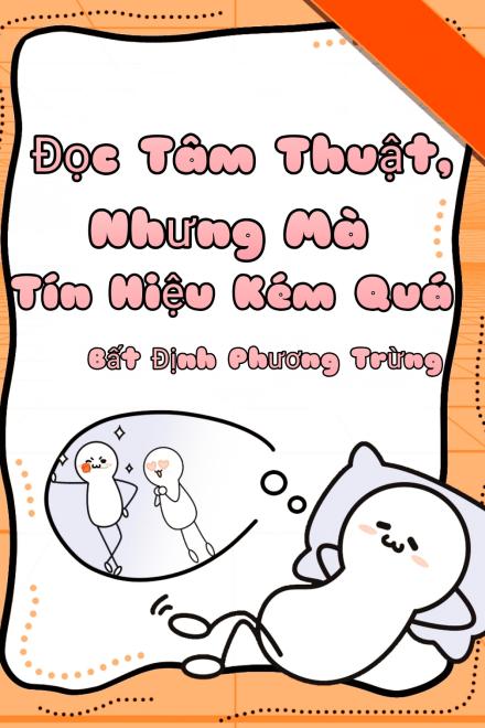 Đọc Tâm Thuật, Nhưng Mà Tín Hiệu Kém Quá