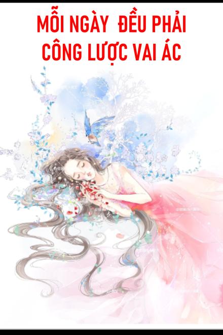 Mỗi Ngày Đều Phải Công Lược Vai Ác
