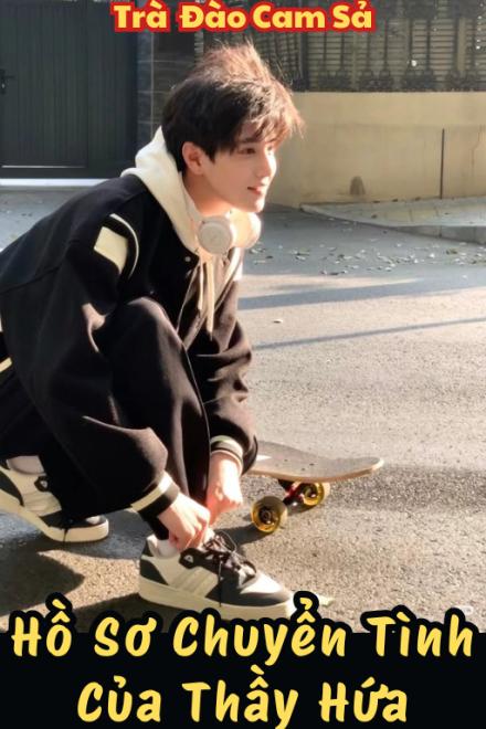 Hồ Sơ Chuyển Tình Của Thầy Hứa