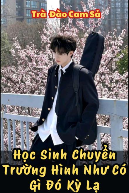 Học Sinh Chuyển Trường Hình Như Có Gì Đó Kỳ Lạ