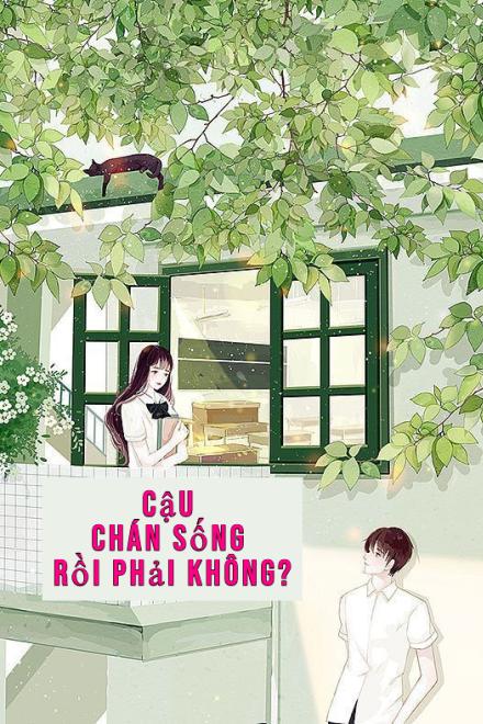 Cậu Chán Sống Rồi Phải Không?