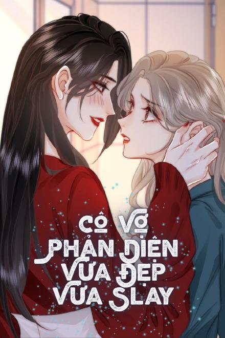 Cô Vợ Phản Diện Vừa Đẹp Vừa Slay