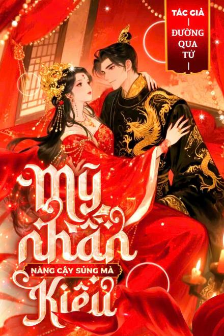 Mỹ Nhân Nàng Cậy Sủng Mà Kiêu