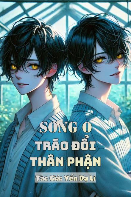 Song O Tráo Đổi Thân Phận