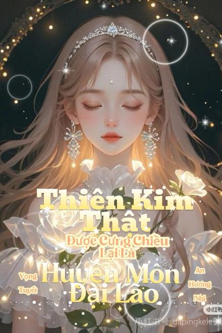 Thiên Kim Thật Được Cưng Chiều Lại Là Huyền Môn Đại Lão