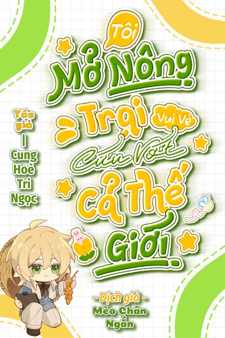 Tôi Mở Nông Trại Vui Vẻ Cứu Vớt Cả Thế Giới