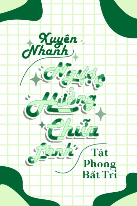 Xuyên Nhanh: Ngược Hướng Chữa Lành