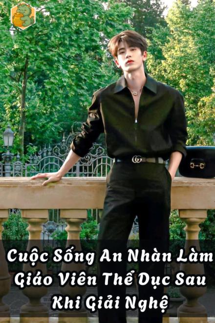Cuộc Sống An Nhàn Làm Giáo Viên Thể Dục Sau Khi Giải Nghệ