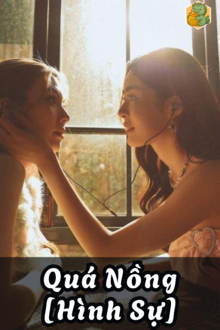 Quá Nồng [Hình Sự]