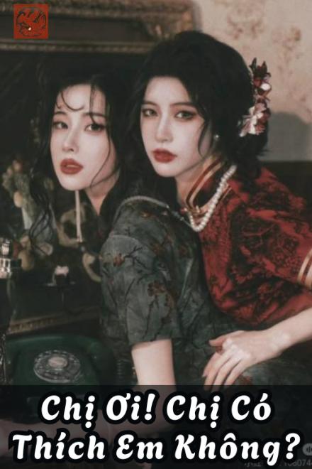Chị Ơi! Chị Có Thích Em Không?