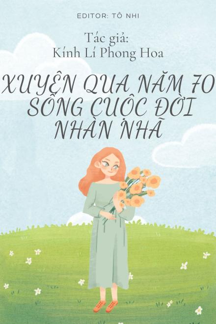Xuyên Qua Năm 70 Sống Cuộc Đời Nhàn Nhã
