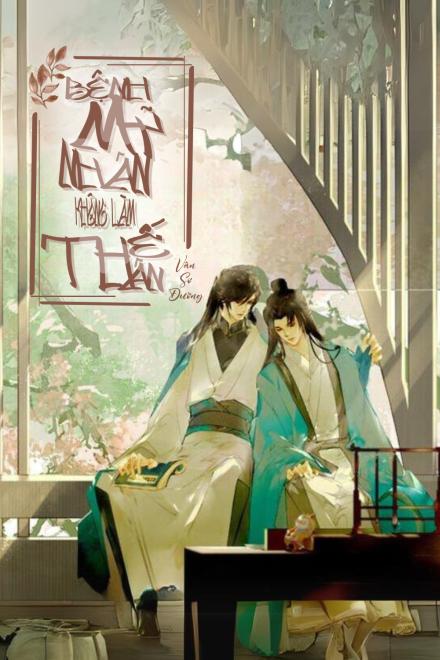 Bệnh Mỹ Nhân Không Làm Thế Thân