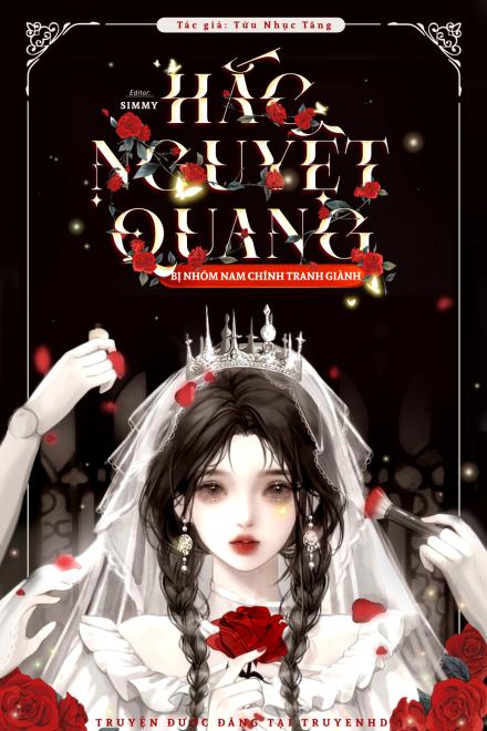 Hắc Nguyệt Quang Bị Nhóm Nam Chính Tranh Giành