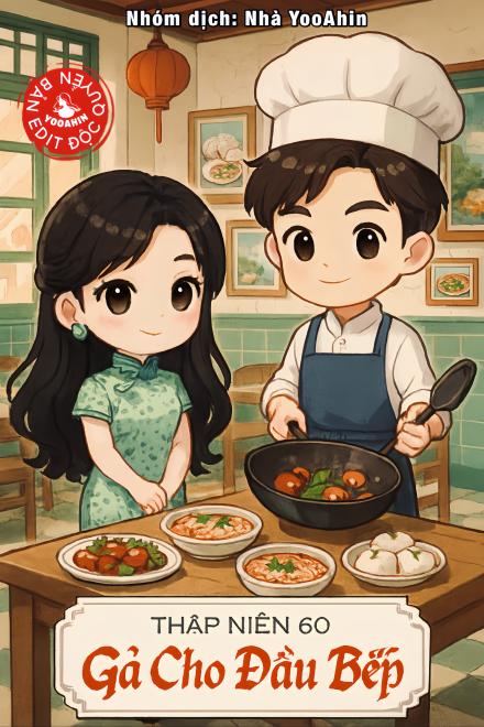 Thập Niên 60: Gả Cho Đầu Bếp