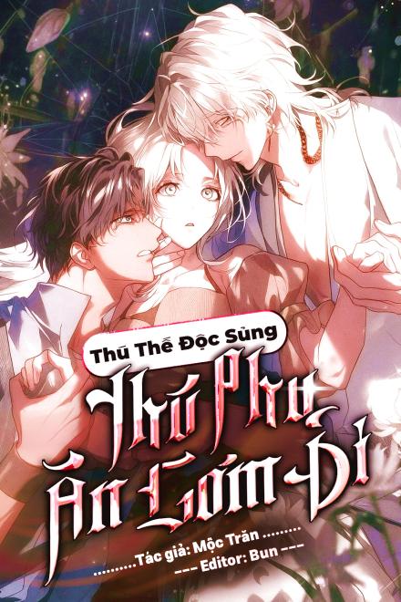 Thú Thế Độc Sủng: Thú Phu, Ăn Cơm Đi!