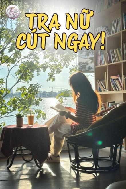 Tra Nữ Cút Ngay!
