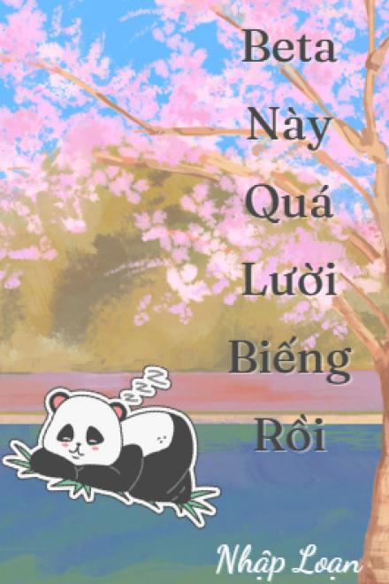 Beta Này Quá Lười Biếng Rồi