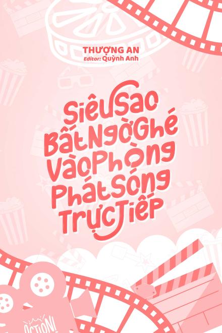 Siêu Sao Bất Ngờ Ghé Vào Phòng Phát Sóng Trực Tiếp