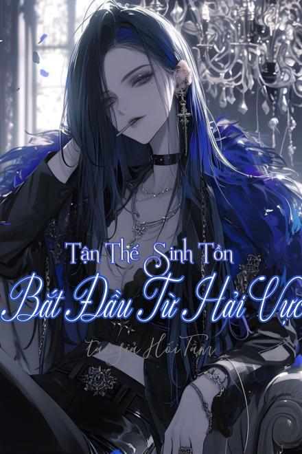 Tận Thế Sinh Tồn: Bắt Đầu Từ Hải Vực