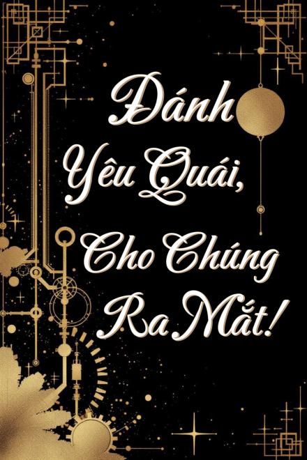 Đánh Yêu Quái, Cho Chúng Ra Mắt!