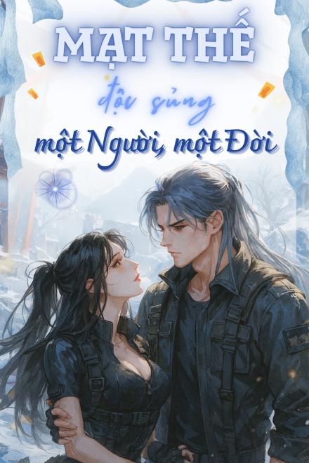 Mạt Thế: Độc Sủng Một Người, Một Đời