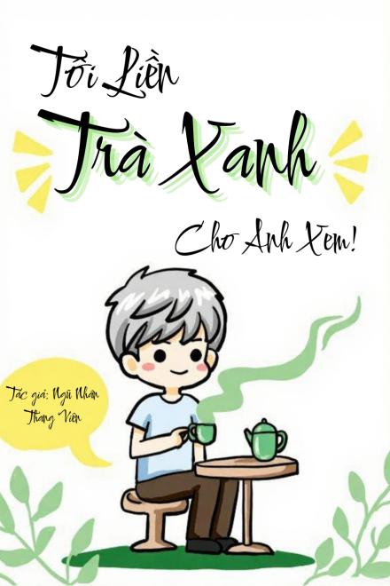 Tôi Liền Trà Xanh Cho Anh Xem