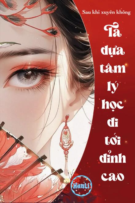 Sau Khi Xuyên Không, Ta Dựa Tâm Lý Học Đi Tới Đỉnh Cao