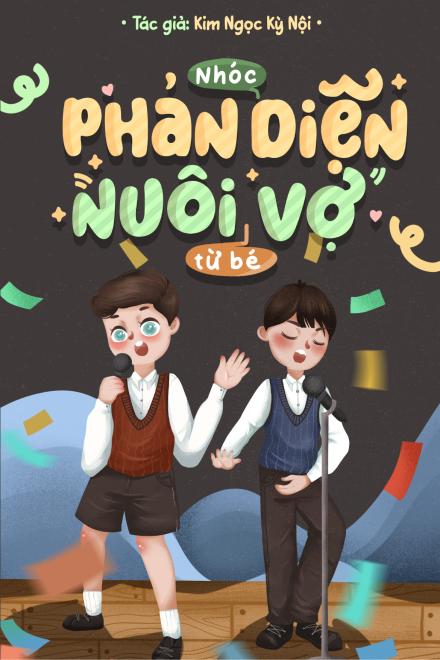 Nhóc Phản Diện Nuôi Vợ Từ Bé