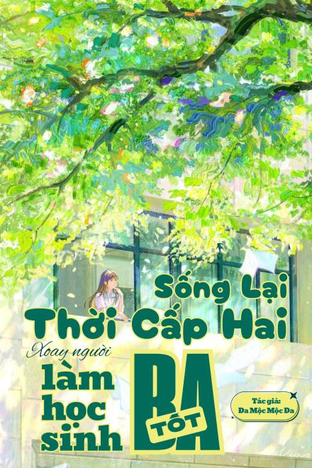Sống Lại Thời Cấp Hai, Xoay Người Làm Học Sinh Ba Tốt