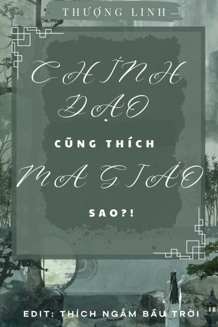 Chính Đạo Cũng Thích Ma Giáo Sao?!